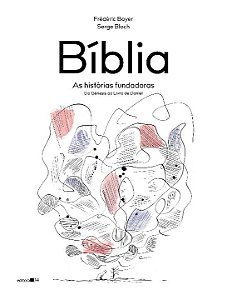 Livro Bíblia: as histórias fundadoras (do Gênesis ao Livr...