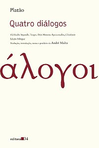 Quatro Diálogos - Alcibíades Segundo, Teages, Dois Homens...