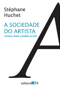Livro A sociedade do artista: ativismo, morte e memória d...