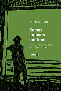 Livro Somos animais poéticos: a arte, os livros e a belez...