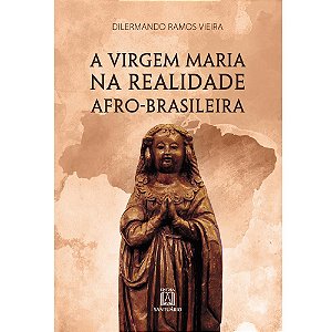 Livro A Virgem Maria Na Realidade Afro-Brasileira