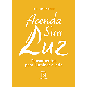 Livro Acenda Sua Luz - Pensamentos Para Iluminar A Vida