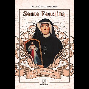 Livro Santa Faustina: A Mística Da Misericórdia