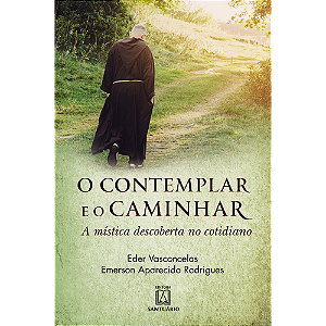 Livro O Contemplar E O Caminhar - A Mística Descoberta No...
