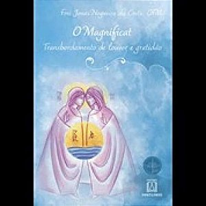 Livro O Magnificat: Transbordamento De Louvor E Gratidão ...
