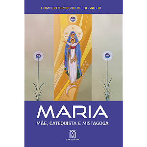 Livro Maria - Mãe, Catequista E Mistagoga
