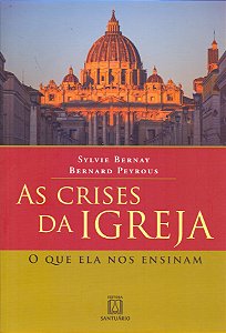 Livro As Crises Da Igreja - O Que Elas Nos Ensinam