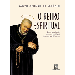 Livro O Retiro Espiritual - Sobre A Utilidade Do Retiro E...