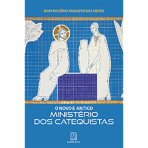 Livro O Novo E Antigo Ministério Dos Catequistas