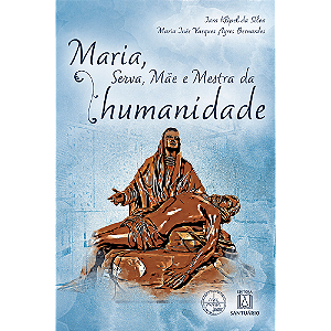 Livro Maria, Serva, Mãe E Mestra Da Humanidade