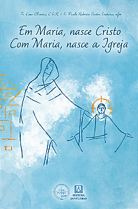 Livro Em Maria, nasce Cristo. Com Maria, nasce a Igreja