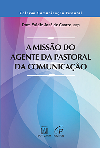 Livro A missão do agente da pastoral da comunicação (Volu...