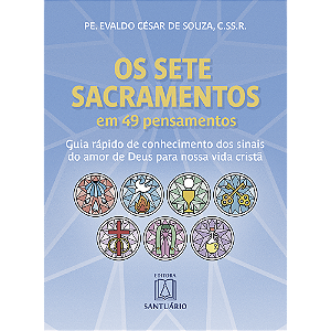 Livro Os Sete Sacramentos em 49 Pensamentos: Guia rápido ...
