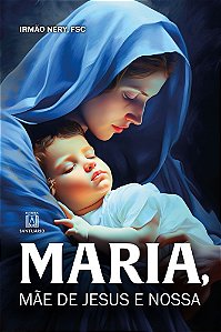 Livro Maria, Mãe de Jesus e Nossa (Volume 1)