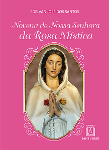 Livro Novena de Nossa Senhora da Rosa Mística (Volume 1)