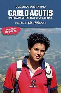 Livro Carlo Acutis - Nas Pegadas de Francisco e Clara de Assis:...