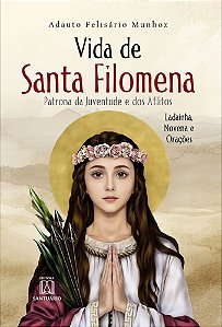 Livro Vida de Santa Filomena: Patrona da Juventude e dos Aflito...