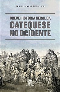 Livro Breve história geral da catequese no ocidente (Volume 1)