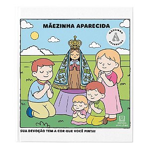 Livro Mãezinha Aparecida: Sua devoção tem a cor que você pinta!...