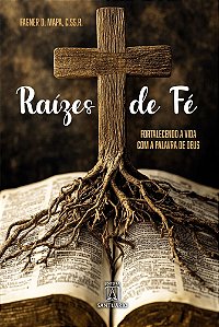 Livro Raízes de Fé: Fortalecendo a vida com a Palavra de Deus (...
