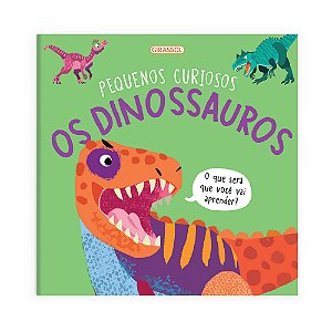 Livro Pequenos curiosos - Os dinossauros