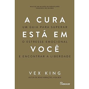 A Cura Está Em Você - Um Guia Para Superar o Estresse Emo...