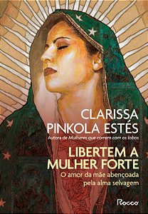 Livro Libertem A Mulher Forte - O Amor Da Mãe Abençoada P...