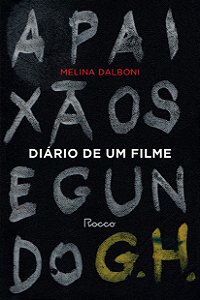 Livro Diário De Um Filme - A Paixão Segundo G. H.