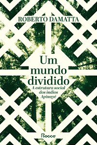 Livro Um mundo dividido: A estrutura social dos índios Ap...