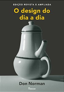 Livro O Design Do Dia A Dia - Edição Revista E Ampliada