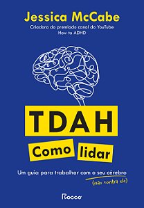 Livro Tdah - Como Lidar - Um Guia Para Trabalhar Com O Se...