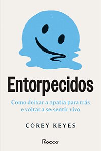 Livro Entorpecidos - Como Deixar A Apatia Para Trás E Vol...