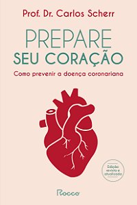 Livro Prepare Seu Coração - Como Prevenir A Doença Corona...