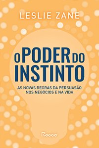 Livro O Poder Do Instinto - As Novas Regras Da Persuasão ...