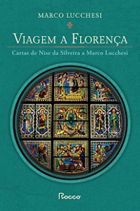 Livro Viagem a florença: cartas de nise da silveira a marco luc...