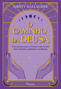 Livro O Caminho Da Deusa: Treze Passos Para Se Tornar A Sua Ver...