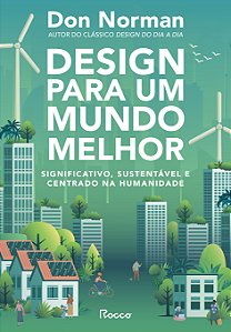 Livro Design para um mundo melhor: Significativo, sustentável e...