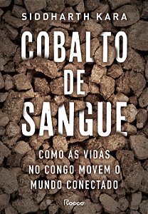 Livro Cobalto de sangue: Como as vidas no Congo movem o mundo c...