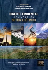 Livro Direito Ambiental Aplicado Ao Setor Elétrico - 01Ed...