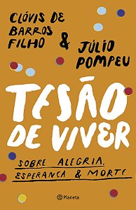 Livro Tesão de viver: Sobre alegria, esperança & morte