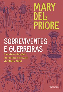 Livro Sobreviventes e guerreiras: Uma breve história da m...
