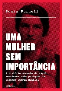 Livro Uma mulher sem importância: A história secreta da e...