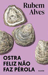 Livro Ostra feliz não faz pérola
