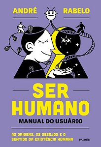 Livro Ser humano - manual do usuário: As origens, os dese...