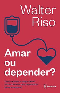 Livro Amar ou depender: Como superar o apego afetivo e fa...