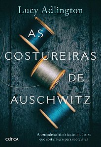 Livro As costureiras de Auschwitz: A verdadeira história ...