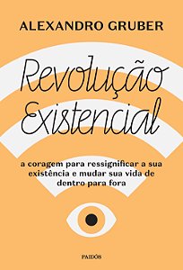 Livro Revolução existencial: A coragem para ressignificar...