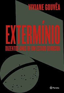 Livro Extermínio: Duzentos anos de um Estado genocida