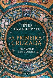 Livro A primeira cruzada: Um chamado para o Oriente