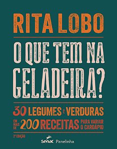 Livro O que tem na geladeira?: 30 legumes e verduras em m...